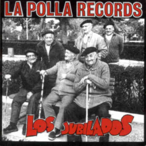 CD LA POLLA RECORDS "LOS JUBILADOS"