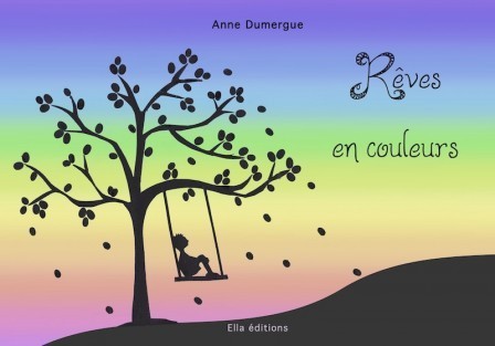 Rêves en couleurs d'Anne Dumergue