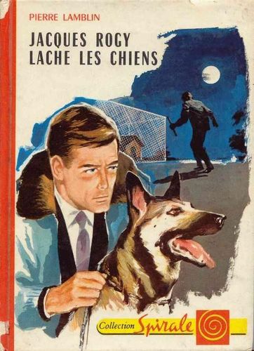 LIVRE Pierre Lamblin jacques rogy lache les chiens N° 369 spirale 1963
