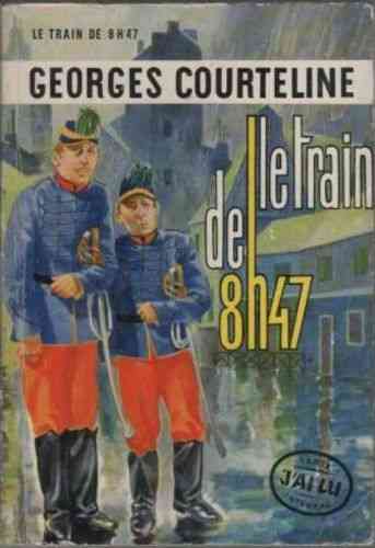 LIVRE Georges Courteline le train de 8h47 1957 j'ai lu N°3