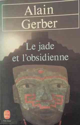 LIVRE Alain Gerber le jade et l'obsidienne LdP n°5744 1983
