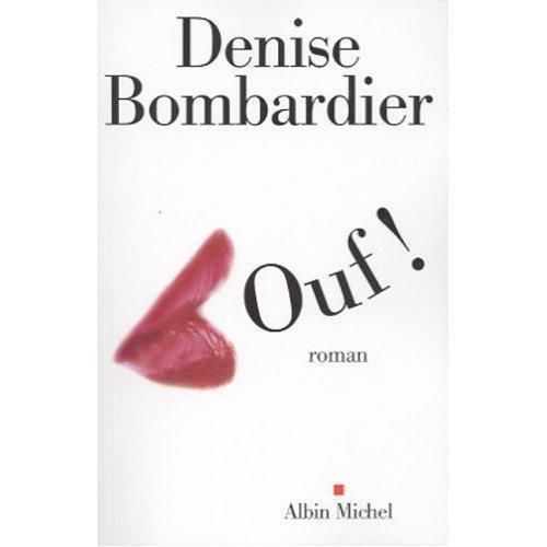 LIVRE Denise Bombardier Ouf ! 2002