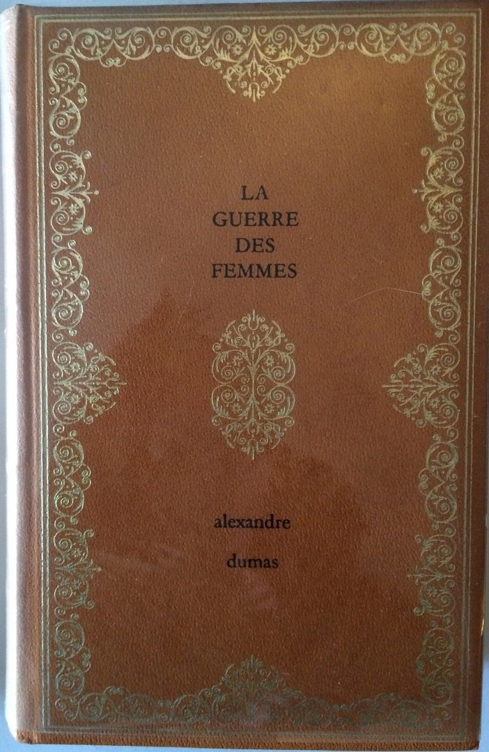 LIVRE Alexandre Dumas la guerre des femmes relié 1968