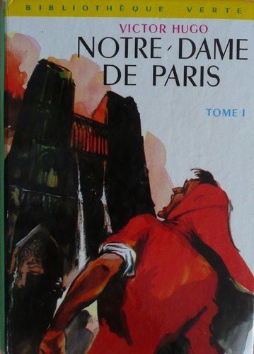 LIVRE Victor Hugo notre dame de paris tome 1 Bibliothèque verte 1950