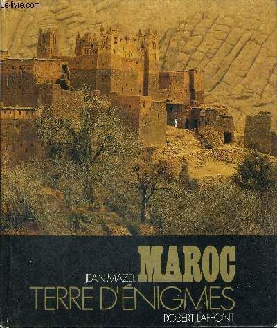 LIVRE jean Mazel Maroc terre d'énigmes 1978