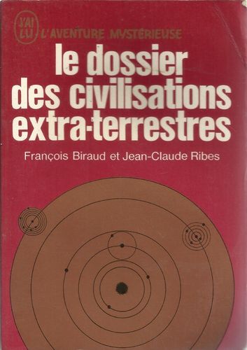 LIVRE françois biraud le dossier des civilisations extra terrestre 1972 j'ai lu N°281