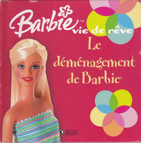 LIVRE barbie vie de reve le déménagement de barbie 2006