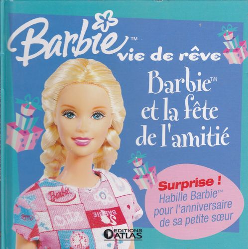 LIVRE barbie vie de reve barbie et la féte de l'amitié  2006