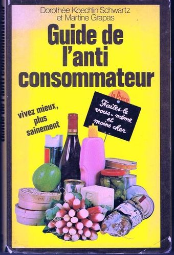 LIVRE Dorothée Koechlin Schwartz guide de l'anti consommateur 1975