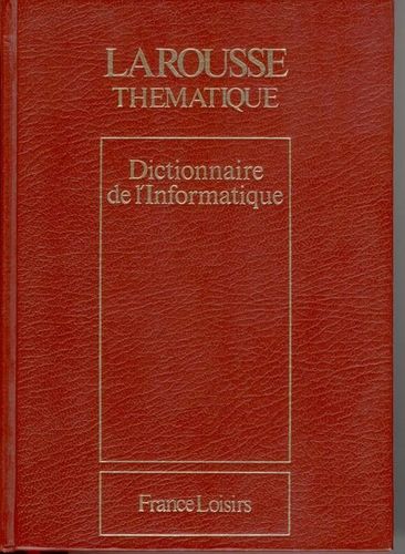 LIVRE dictionnaire de l'informatique Larousse thématique relié 1986