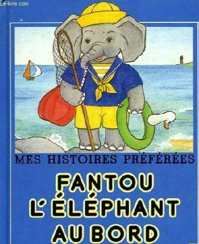LIVRE Mes histoires préférées fantou l'éléphant au bord de la mer