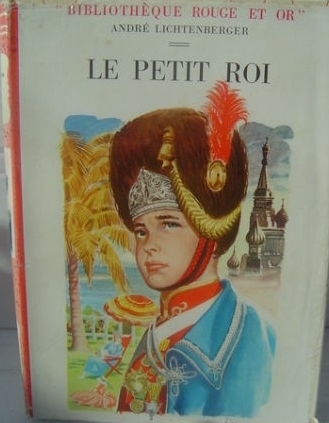 LIVRE bibliothèque rouge et or le petit roi andré lichtenberger N° 96 de 1955