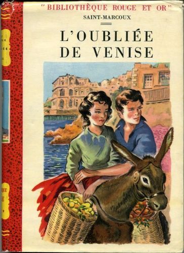 LIVRE bibliothèque rouge et or saint marcoux l'oubliée de Venise N° 69 de 1954