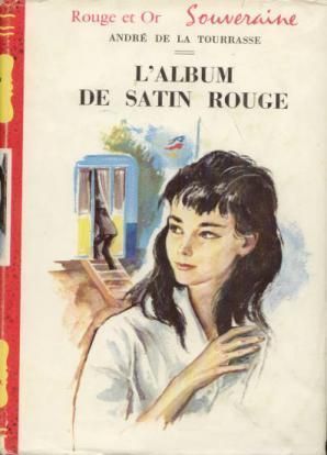 LIVRE l'album de satin rouge andré de la tourasse  bibliothéque rouge et or N° 174 de 1962