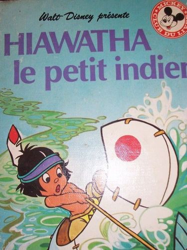 LIVRE Walt Disney hiawatha le petit indien club du livre Mickey 1978