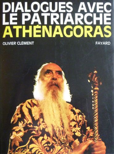 LIVRE Olivier Clémént dialogues avec le patriarche Athénagoras 1969