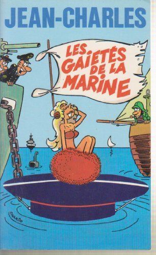 LIVRE jean Charles Les gaietés de la marine n°2239 1984