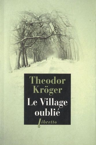LIVRE Theodor Kroger Le village oublié 2012