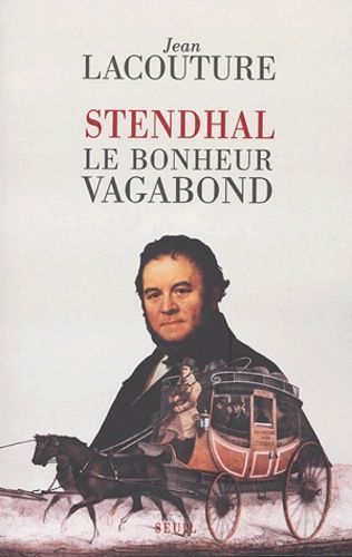 LIVRE Jean Lacouture Stendhal le bonheur vagabond 2003