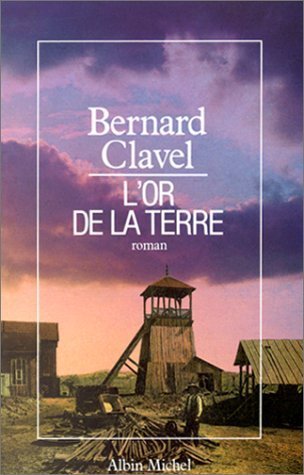 LIVRE Bernard Clavel le royaume du nord L'or de la terre Roman 1984