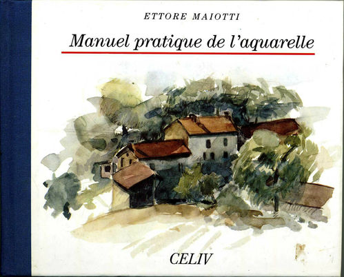 LIVRE Ettore Maiotti Manuel pratique de l'aquarelle 1985