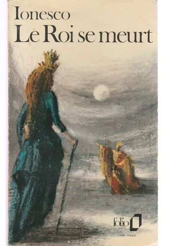 LIVRE Eugène Ionesco Le roi se meurt folio n°361