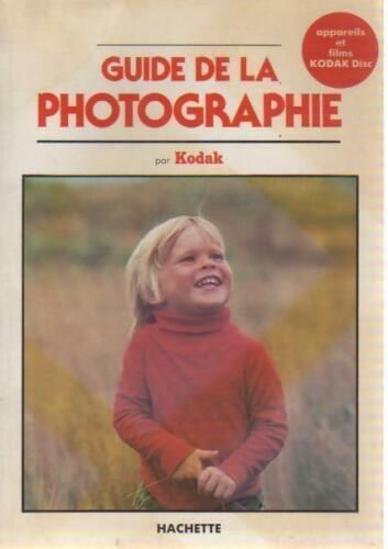 LIVRE guide de la photographie par kodak 1983