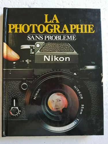 LIVRE La photographie sans problème Nikon 1979