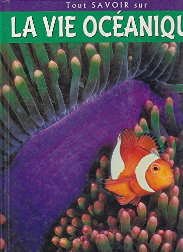 LIVRE Tout savoir sur la vie océanique 2002