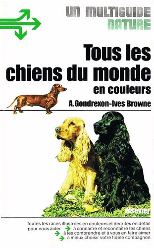 LIVRE A.Gondrexon-Ives Browne Tous les chiens du monde en couleurs 1974