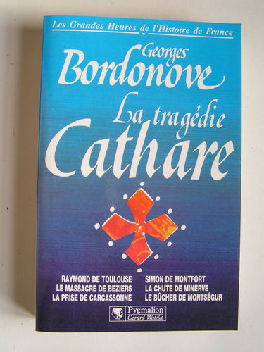 LIVRE Georges Bordonove La tragédie Cathare 1991