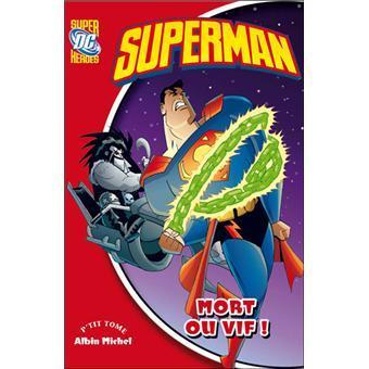 LIVRE Superman Mort ou vif ! p'tit tome n°4-2013