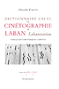 Albrecht Knust • Dictionnaire usuel de Cinétographie Laban - Labanotation - Broché